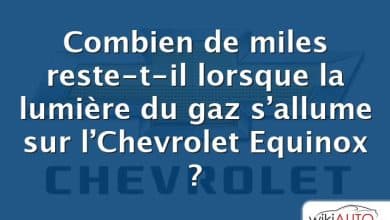 Combien de miles reste-t-il lorsque la lumière du gaz s’allume sur l’Chevrolet Equinox ?